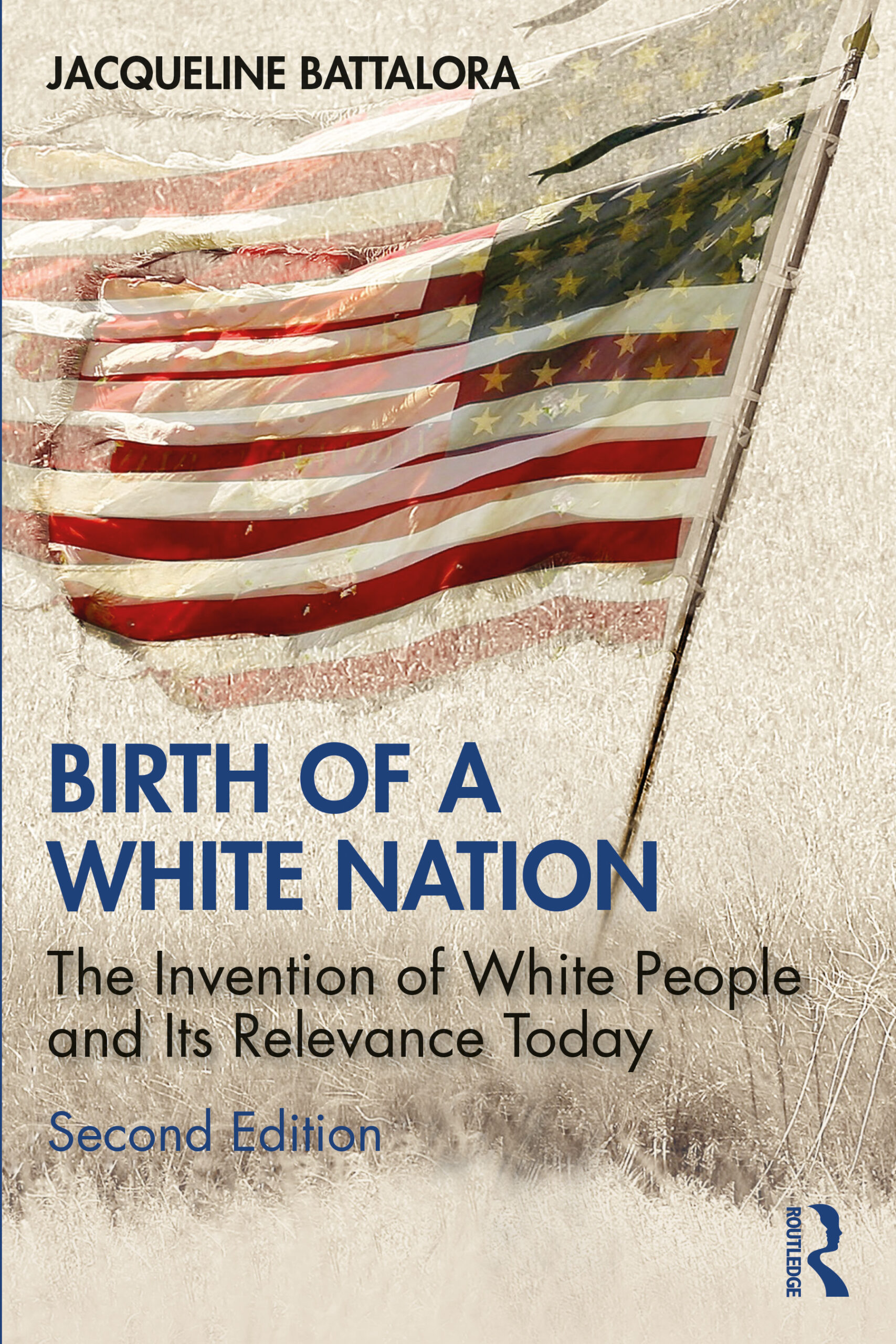 Book cover with a tattered USA flag reading Jacqueline Battalora, Birth of a White Nation: The Invention of White People and Its Relevance Today Second Edition